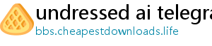undressed ai telegram